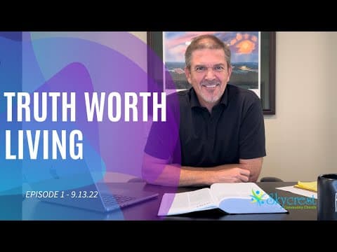 Truth Worth Living – S1E1