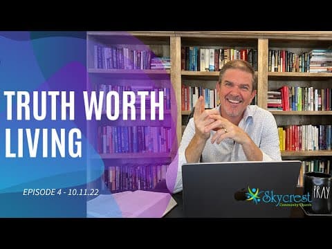Truth Worth Living – S1E5