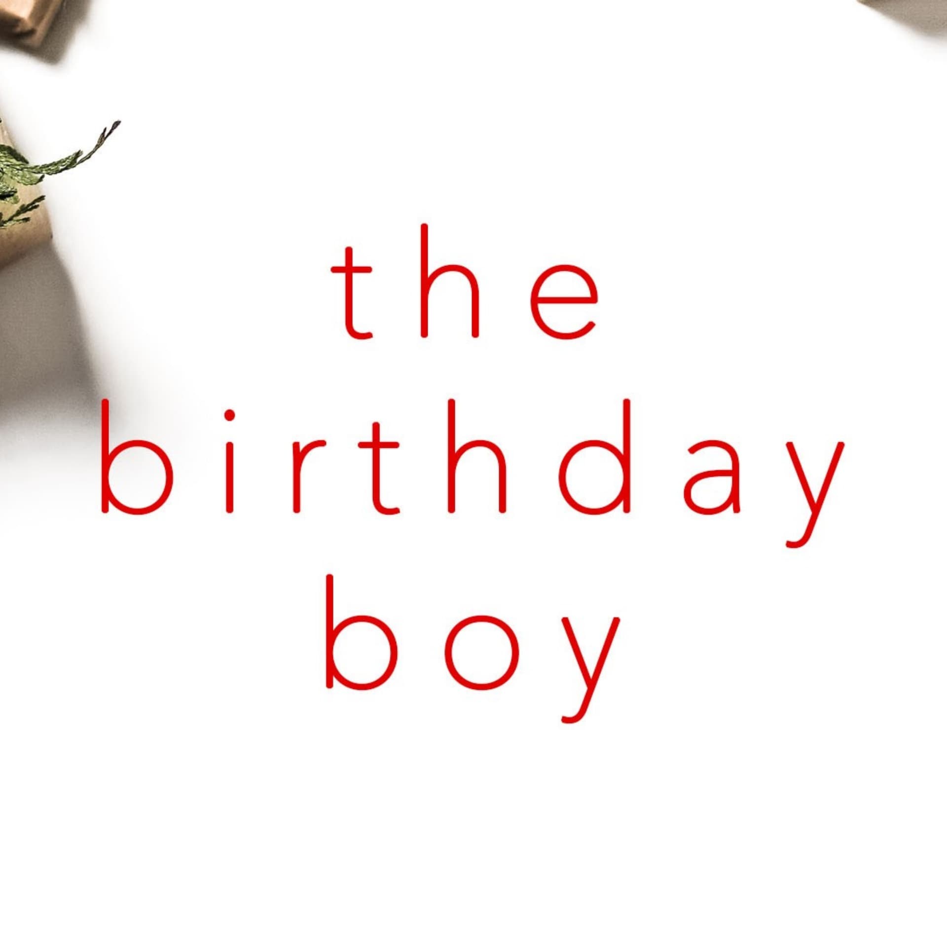 The Birthday Boy – Part 2 – 12-8-19