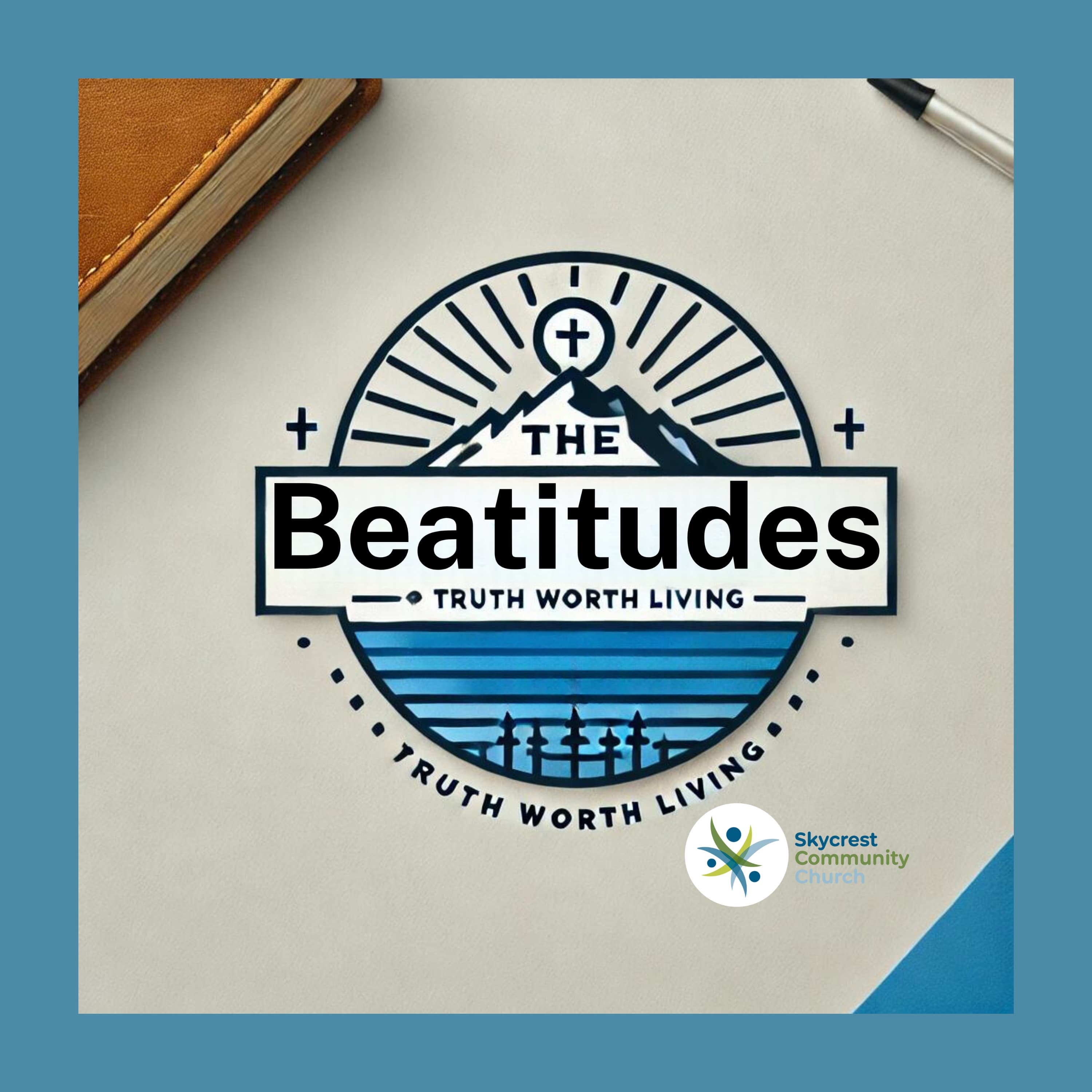 Truth Worth Living – S3E9 – The Beatitudes 9.24.24
