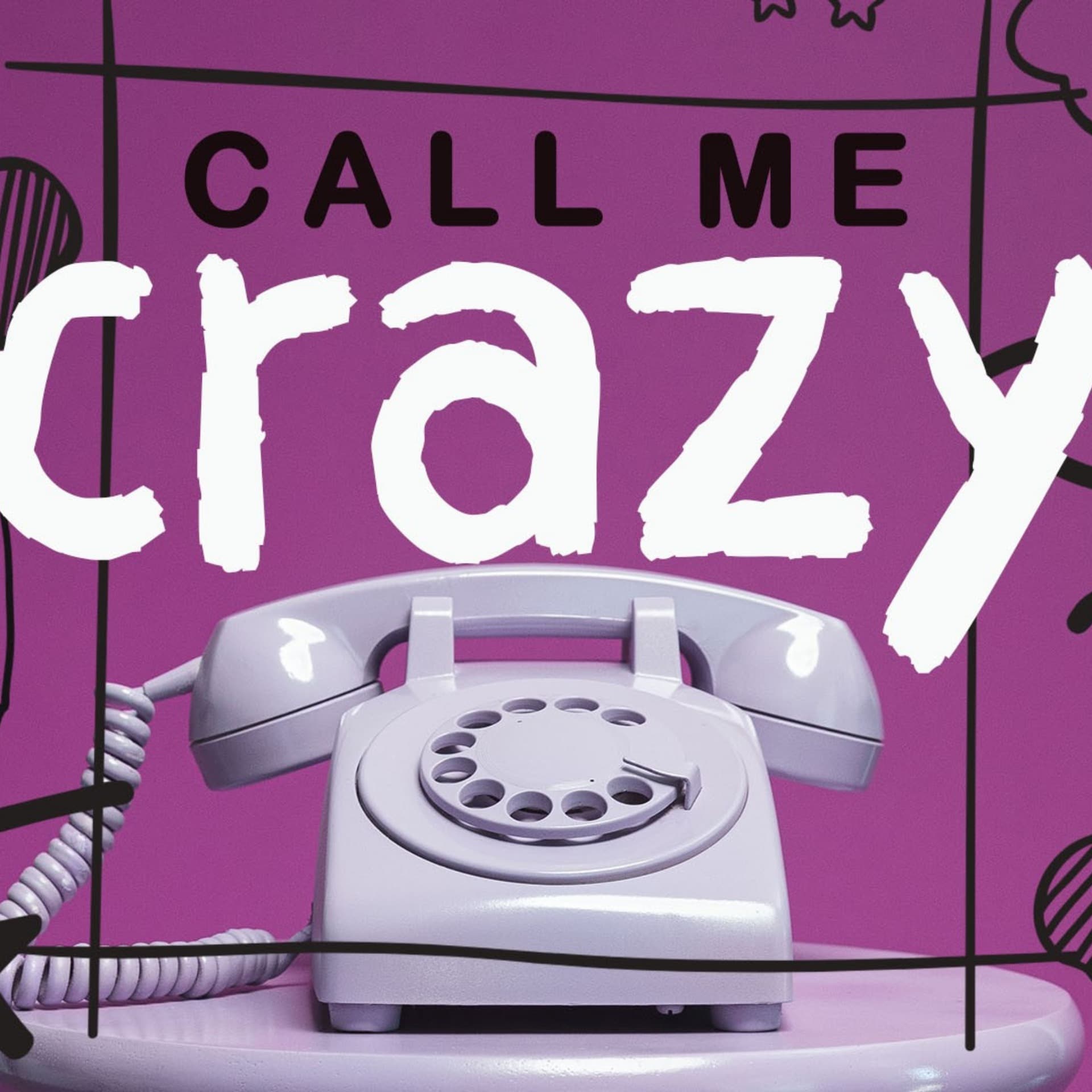 Call Me Crazy – Part 8 – 2-23-2020