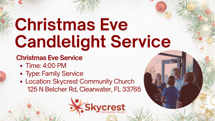 Christmas Eve Candlelight Service, 4:00 PM at Skycrest Community Church, 125 N Belcher Rd, Clearwater, FL